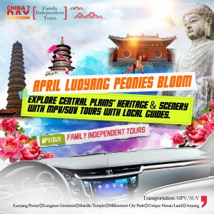 April Luoyang Peonies Bloom — Explore Central Plains’ heritage & scenery with MPV/SUV tours with local guides